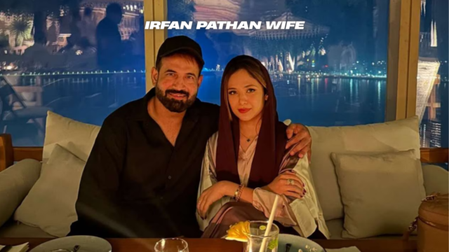 Irfan Pathan Wife Safa Baig: Biography, Age, Career and Family Details (2026) Irfan Pathan Wife